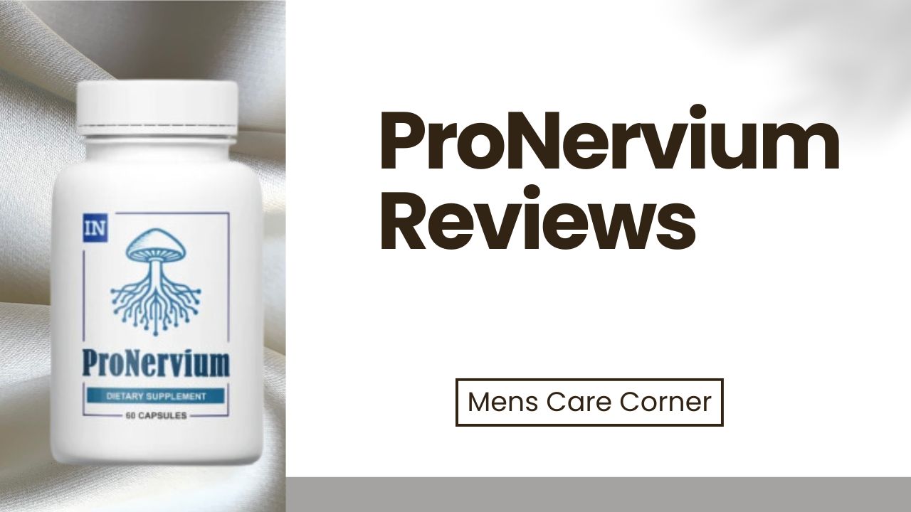 ProNervium Reviews - A Natural Solution for Nerve Pain