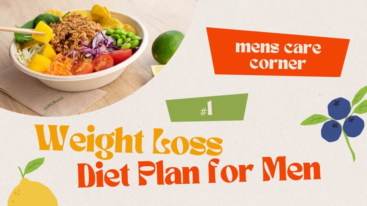 Weight Loss Diet Plan for Men: A 4-Week Diet Plan for Men's Weight Loss