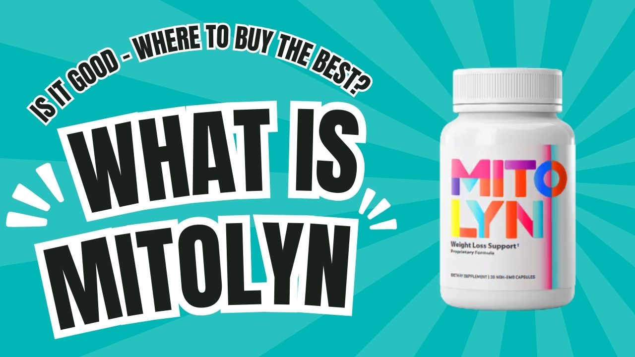 What is Mitolyn - Is It Good - Where to Buy the Best?